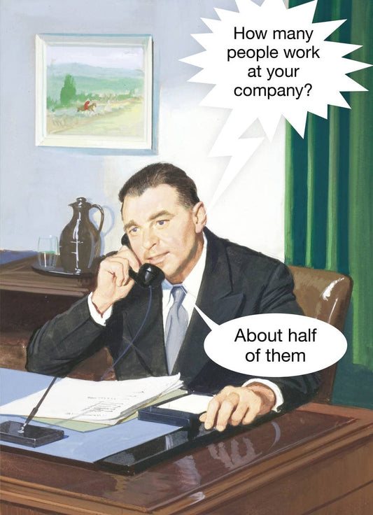 Work at Your Company - Kiss Me Kwik Greeting Card