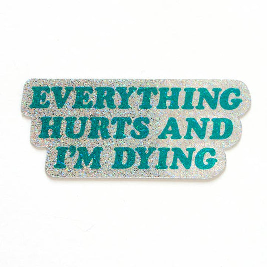 Everything Hurts Sticker: Loose without packaging