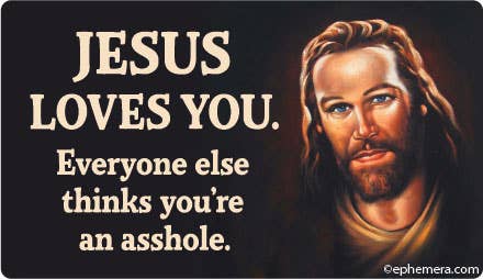 STICKER: JESUS LOVES YOU. Everyone else thinks