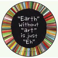 Button-"Earth" without "art" is just "Eh"