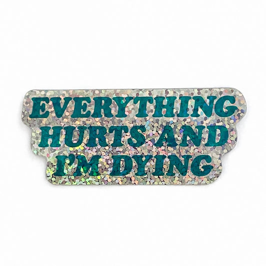 Everything Hurts Sticker: Loose without packaging