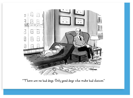 No Bad Dogs - Cartoon Greeting Card
