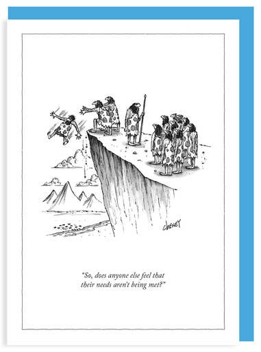 (V) NEEDS AREN'T BEING MET - 5 x 7 NEW YORKER CARD