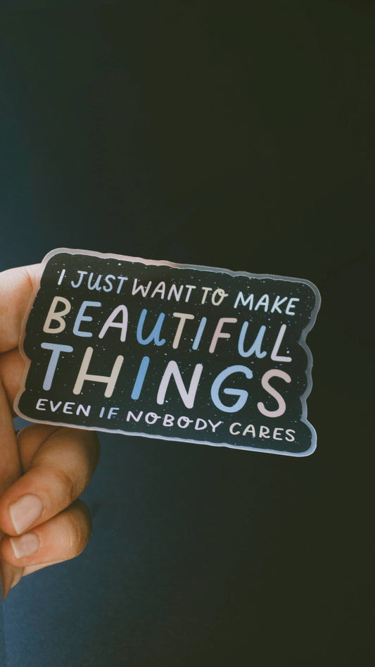 Make Beautiful Things (Dark) Matte Sticker, Mental Health