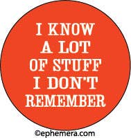 Pin Button: I know a lot of stuff I don't remember