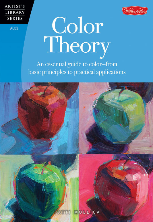 Color Theory: An essential guide to color-from basic principles to practical applications