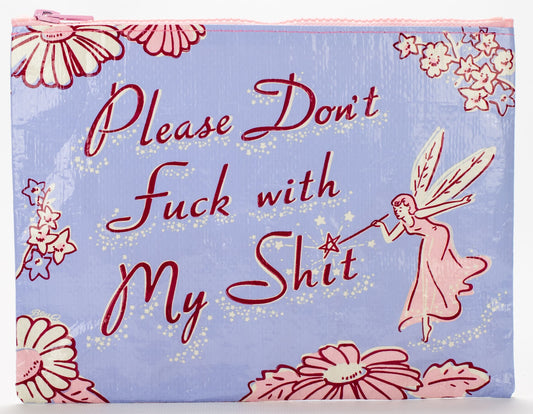 DON'T FUCK WITH MY SHIT ZIPPER POUCH