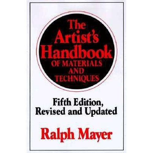 The Artist's Handbook of Materials and Techniques: Fifth Edition, Revised and Updated